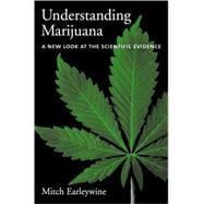 Understanding Marijuana A New Look at the Scientific Evidence