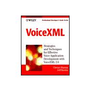 Voicexml : Strategies and Techniques for Effective Voice Application Development with VoiceXML 2.0