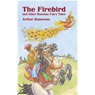 The Firebird and Other Russian Fairy Tales
