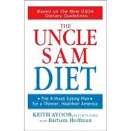 The Uncle Sam Diet; The Four-Week Eating Plan for a Thinner, Healthier America