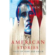 American Stories Tales of Hope and Anger