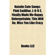 Natalie Cole Songs : Pink Cadillac, L-O-V-E, Finally Made Me Happy, Unforgettable, This Will Be, Miss You Like Crazy