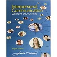 Bundle: Interpersonal Communication: Everyday Encounters, Loose-leaf Version, 8th + MindTap Speech, 1 term (6 months) Printed Access Card