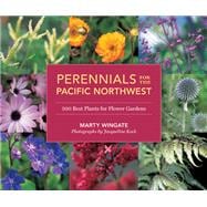 Perennials for the Pacific Northwest 500 Best Plants for Flower Gardens