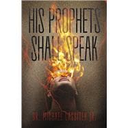His Prophets Shall Speak