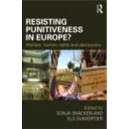 Resisting Punitiveness in Europe?: Welfare, Human Rights and Democracy