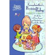 Precious Moments Grandmothers's Precious Baby : A Collection of Verses, Prayers, and Thoughts from a Grandmother's Heart