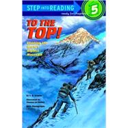 To the Top: Climbing the World's Highest Mountain