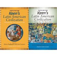 Keen's Latin American Civilization, 2-Volume SET: A Primary Source Reader