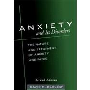 Anxiety and Its Disorders, Second Edition; The Nature and Treatment of Anxiety and Panic