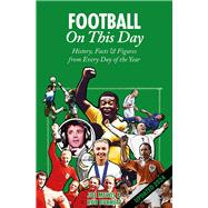 Football On This Day History, Facts & Figures from Every Day of the Year
