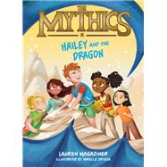 The Mythics #2: Hailey and the Dragon book cover, ISBN 9780063058934