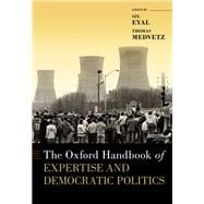 The Oxford Handbook of Expertise and Democratic Politics