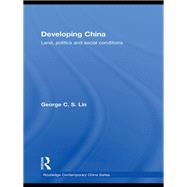 Developing China : Land, Politics and Social Conditions