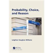 Probability, Choice, and Reason