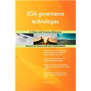 SOA governance technologies A Clear and Concise Reference