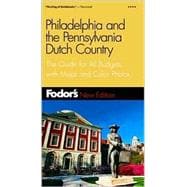 Fodor's Philadelphia and the Pennsylvania Dutch Country, 12th Edition
