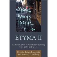 ETYMA Two An Introduction to Vocabulary Building from Latin and Greek