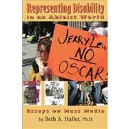 Representing Disability in an Ableist World: Essays on Mass Media