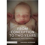 From Conception to Two Years: Development, policy and practice