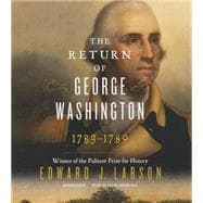 The Return of George Washington 1783-1789