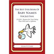 The Best Ever Book of Baby Names for Jazz Fans