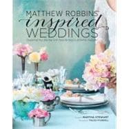 Matthew Robbins' Inspired Weddings Designing Your Big Day with Favorite Objects and Family Treasures