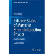 Extreme States of Matter in Strong Interaction Physics
