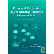 Fuzzy and Uncertain Object-Oriented Databases Concepts and Data Models, Advances in Fuzzy Systems-Applications