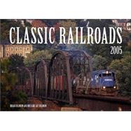 Classic Railroads 2005 Calendar