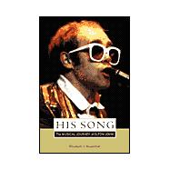 His Song : The Musical Journey of Elton John