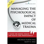 Managing the Psychological Impact of Medical Trauma: A Guide for Mental Health and Health Care Professionals