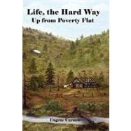 Life the Hard Way: Up from Poverty Flat