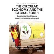 The Circular Economy and the Global South: Sustainable Lifestyles and Green Industrial Development book cover, ISBN 9781138358935
