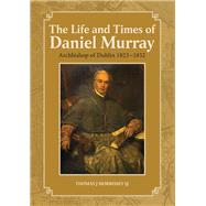 The Life and Times of Daniel Murray