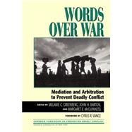 Words Over War Mediation and Arbitration to Prevent Deadly Conflict