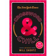 The New York Times Crossword and Chill 200 Easy to Hard Puzzles