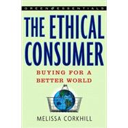 The Ethical Consumer; Buying for a Better World