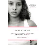 Just Like Us : The True Story of Four Mexican Girls Coming of Age in America