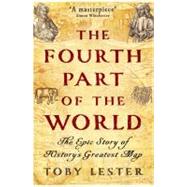 The Fourth Part of the World: The Epic Story of History's Greatest Map