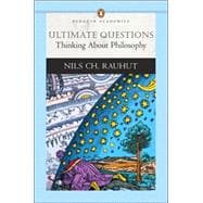 Ultimate Questions: Thinking About Philosophy (Penguin Academics Series)