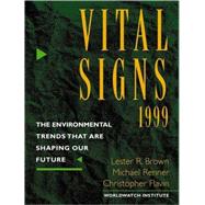 Vital Signs 1999 : The Environmental Trends That Are Shaping Our Future