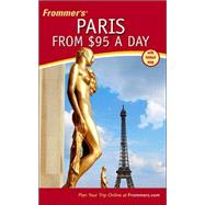 Frommer's<sup>®</sup> Paris from $95 a Day, 10th Edition