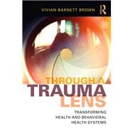 Developing Trauma-Informed Practice: Transformations in Health, Mental Health, and Substance Abuse Systems