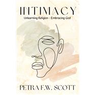 Intimacy Unlearning Religion - Embracing God