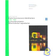 Public Commissions in Architecture 1990-1999/Licht Und Architektur Offentliche Auftragsarbeiten
