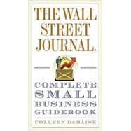 The Wall Street Journal. Complete Small Business Guidebook