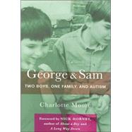 George and Sam : Two Boys, One Family, and Autism