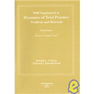 Dynamics of Trial Practice : Problems and Materials, 3d, 2008 Supplement