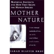 Mother Nature Maternal Instincts and How They Shape the Human Species